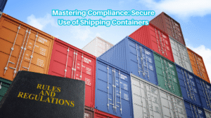 Mastering-Compliance-Secure-Use-of-Shipping-Containers