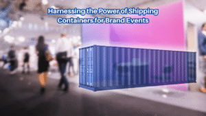 Harnessing-the-Power-of-Shipping-Containers-for-Brand-Events
