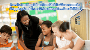 Revolutionizing-Education-Mobile-Classrooms-in-Shipping-Containers-Unleashing-New-Possibilities