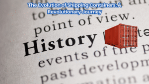 The-Evolution-of-Shipping-Containers-A-Revolutionary-Journey